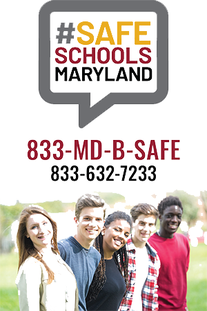 Hashtag safe schools MD.  Phone 833-MD-B-SAFE or 833-632-7233.  Photo of students